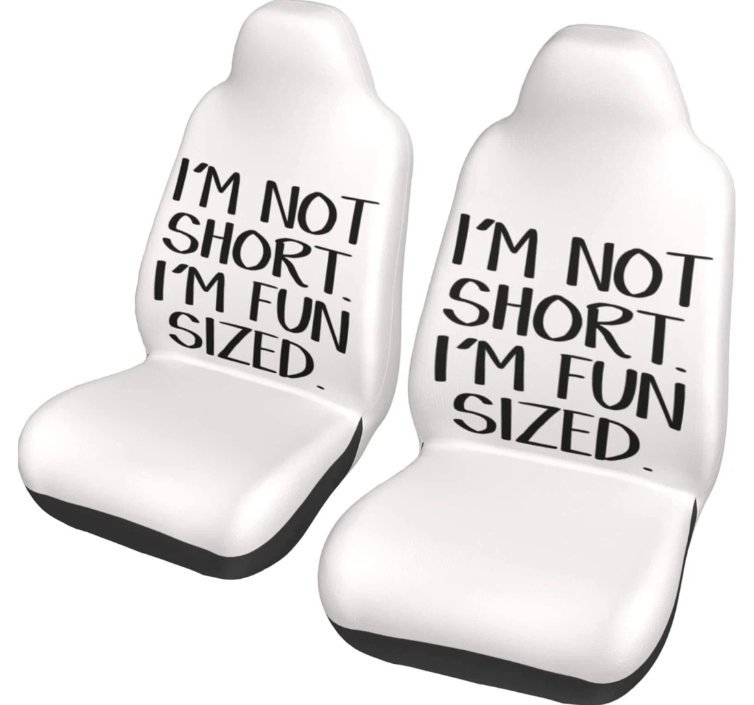 I'm Not Short I'm Fun Universal Front Car Seat Cover