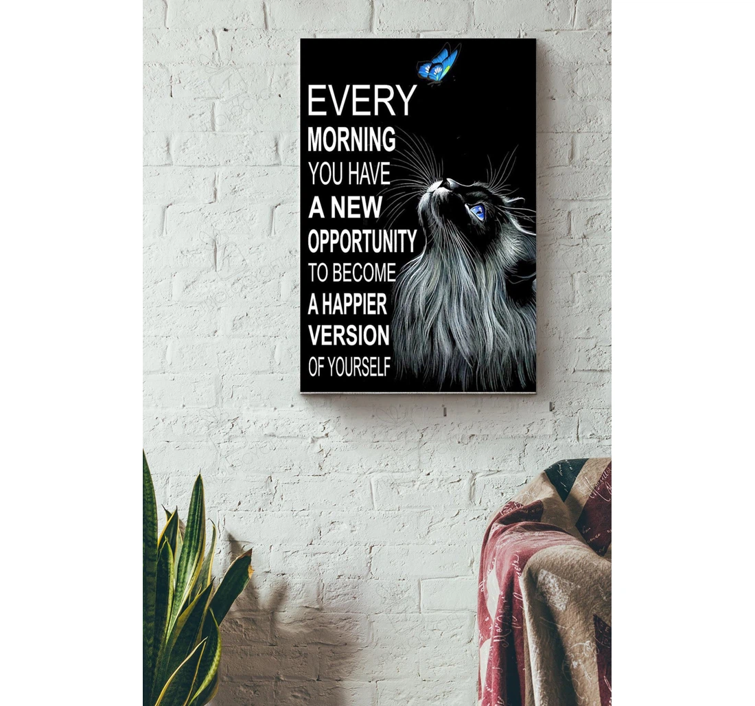 Poster, Canvas - Every Morning You Have A New Opportunity To Become Black Cat Ideas Idea S Print Framed Wall Art