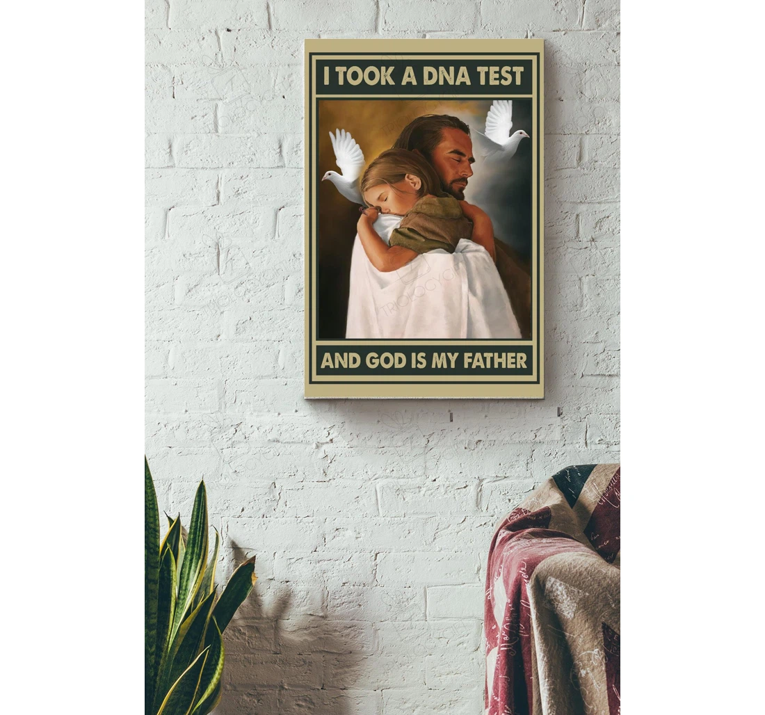 Poster, Canvas - I Took A Dna Test And God Is My Father Father's Day Dad Papa God Worshiper Father Gallery Idea S Print Framed Wall Art