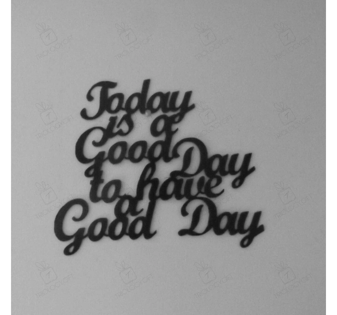 Personalized Metal Sign - Today Is A Good Day To Have A Good Day Stacked MonoGram