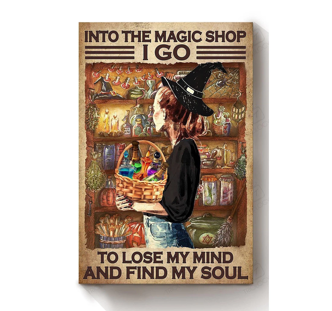 Poster, Canvas - And Into Magic Shop I Go To Lose My Mind And Find My Soul Witch Wizard Magician S Print Framed Wall Art