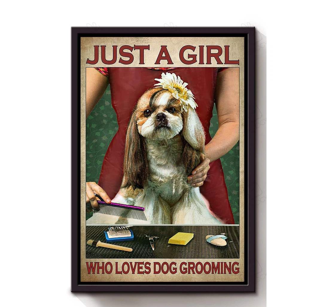 Poster, Canvas - Just A Girl Loves Dog Grooming Dog Mom Grooming Shop Print Framed Wall Art