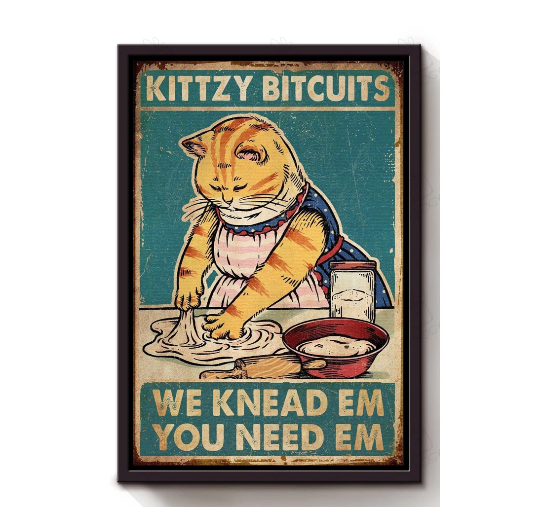 Poster, Canvas - Kitten Bitcuits We Knead Em You Need Em T Shirt Cat Lover Bakery Cat Foster S Print Framed Wall Art