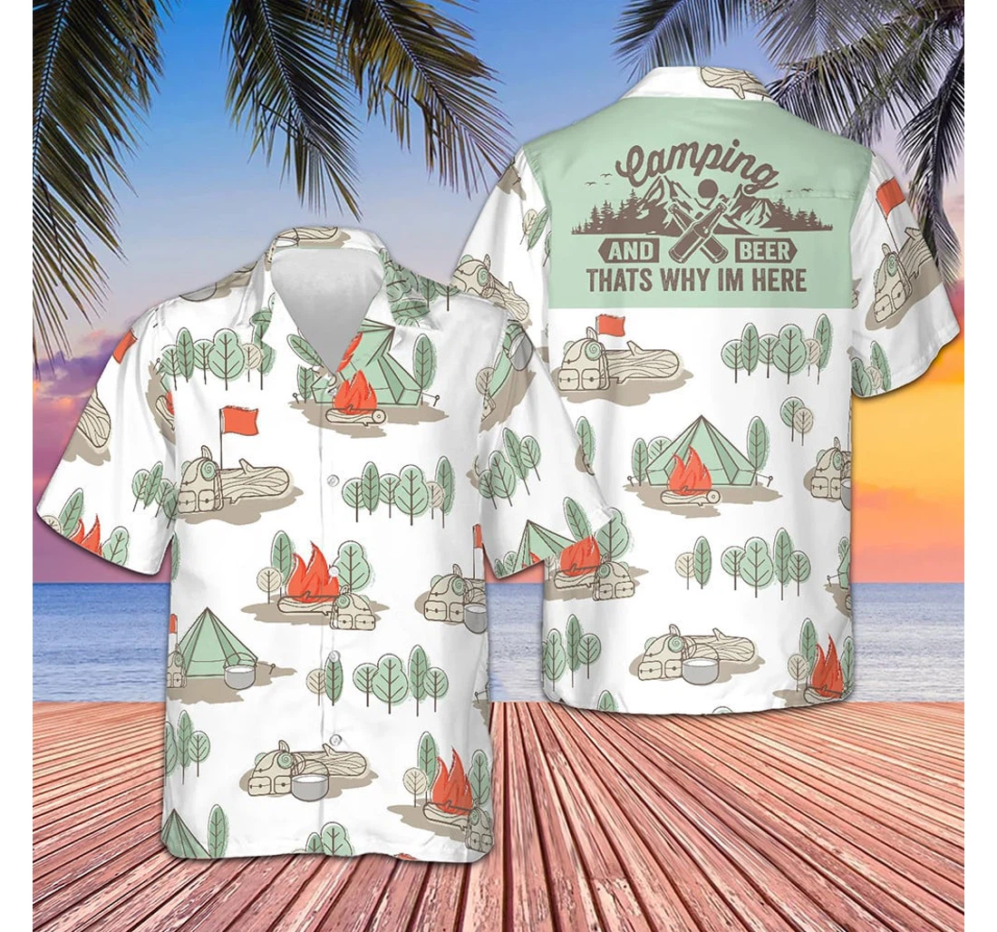 Personalized Camping And Beer Thats Why Im Here Hawaiian Shirt, Button Up Aloha Shirt For Men, Women