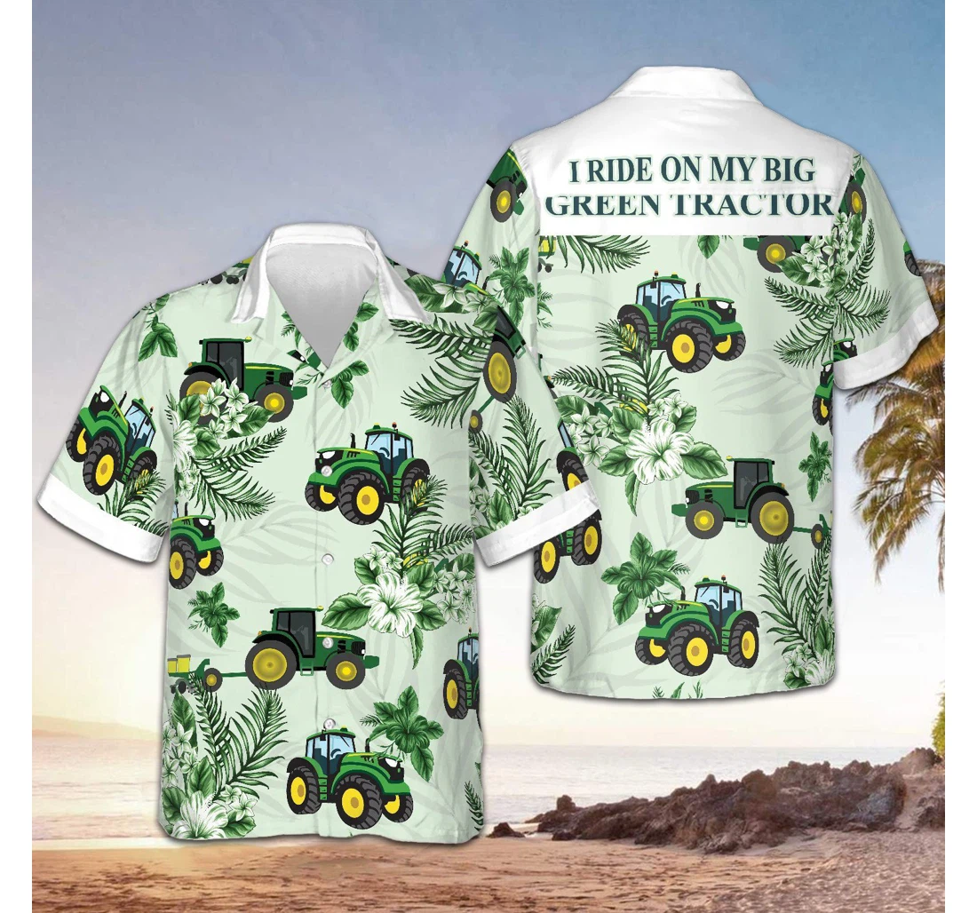 Personalized I Ride On My Big Green Tractor Farmer Tractor Owner Gifts Him Hawaiian Shirt, Button Up Aloha Shirt For Men, Women