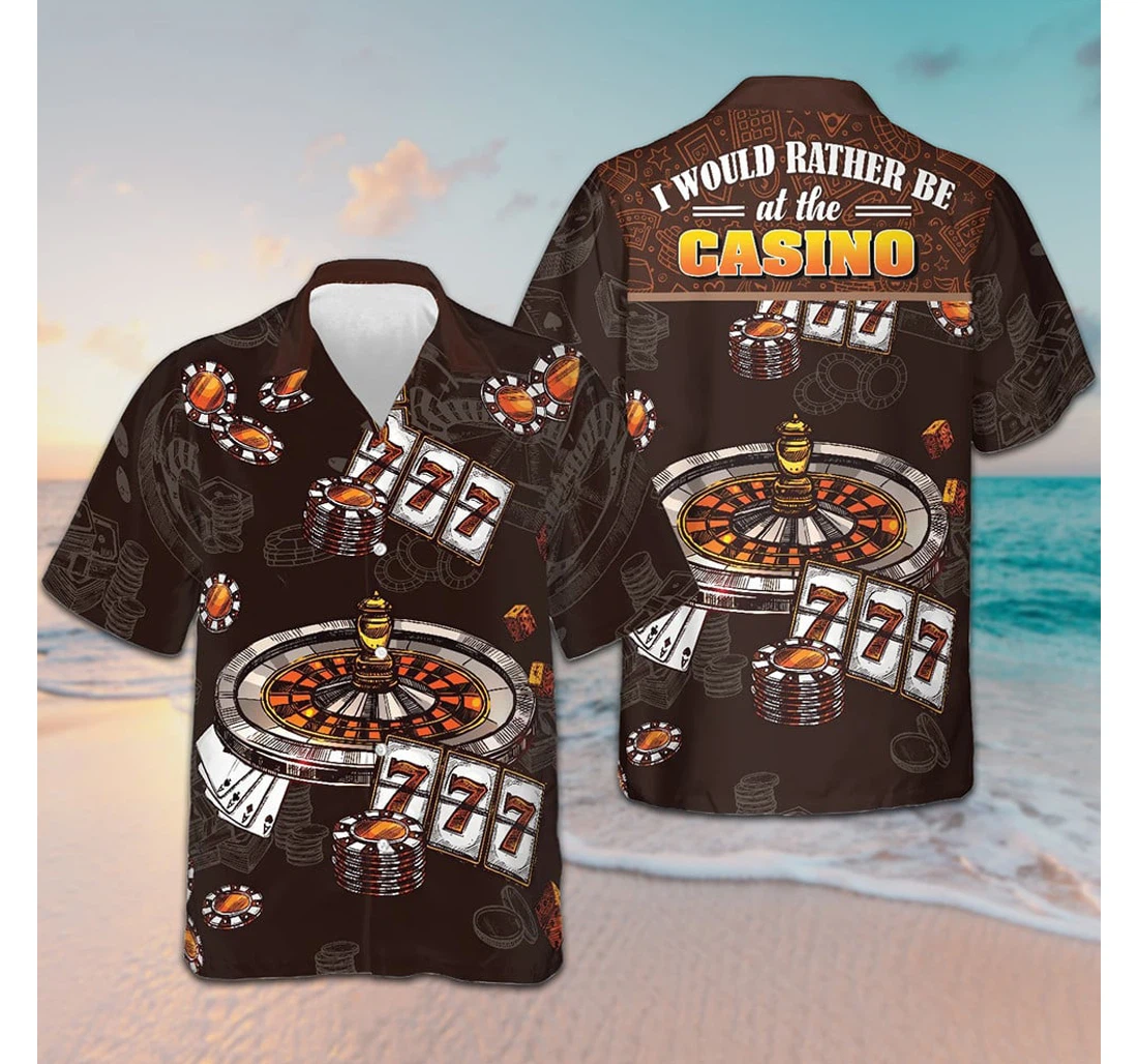 Personalized I Would Rather Be At The Casino Funny Gifts Casino Lovers Hawaiian Shirt, Button Up Aloha Shirt For Men, Women