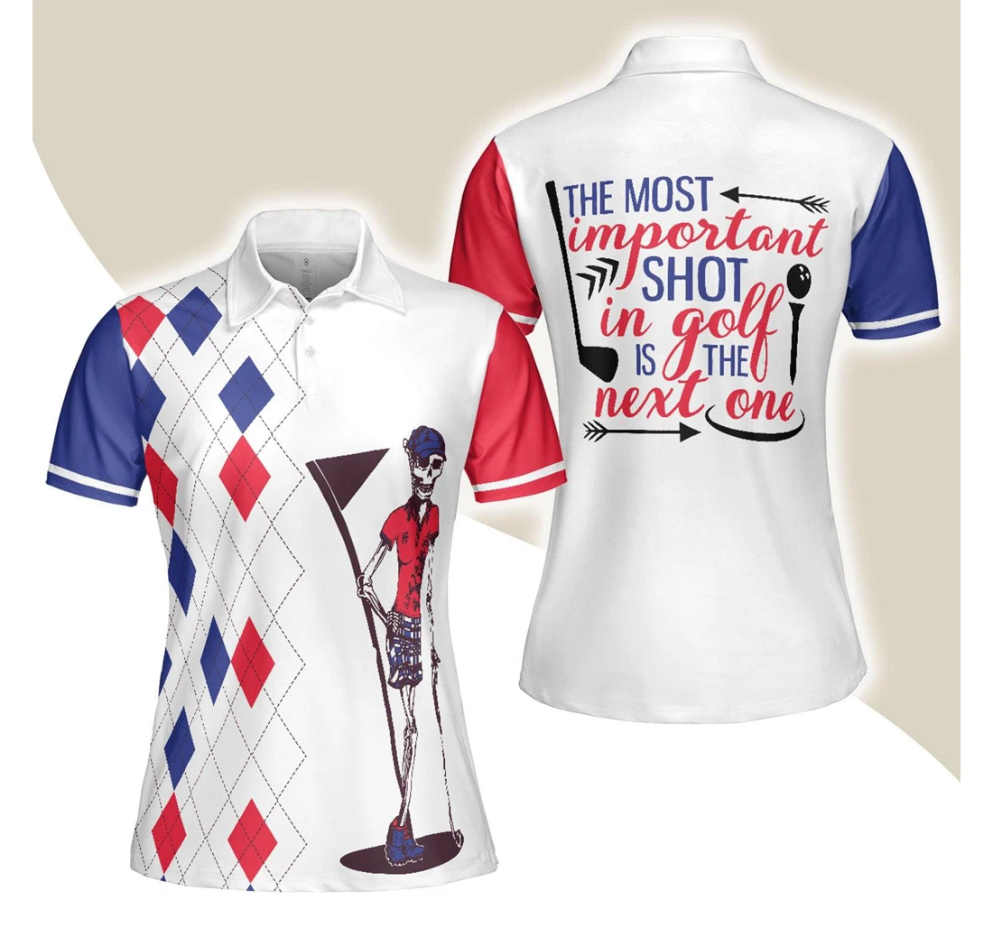 Personalized Golf The Most Important Shot In Golf Is The Next One Golf Perfect Ladies Golfers Golf Lovers - Polo Shirt