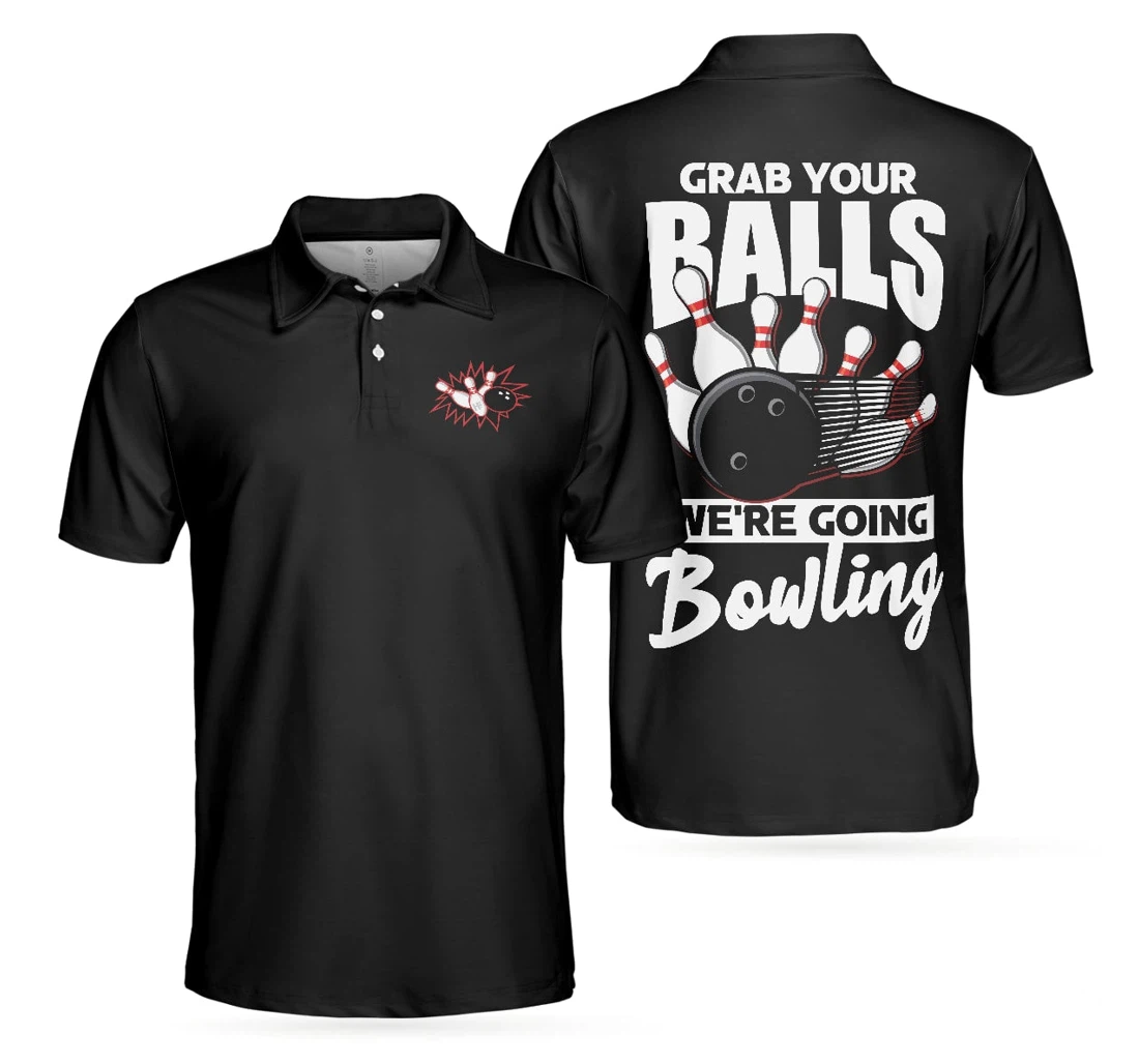 Personalized Black Bowling Grab Your Balls We Re Going Bowling To Get Your Dad Father S Day - Polo Shirt