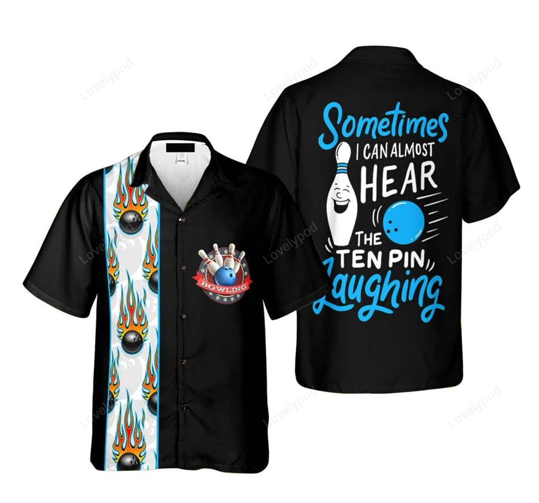 Personalized Bowling Sometimes I Can Almost Hear The Ten Pin Laughing Bowling Custom Bowling Hawaiian Shirt, Button Up Aloha Shirt For Men, Women