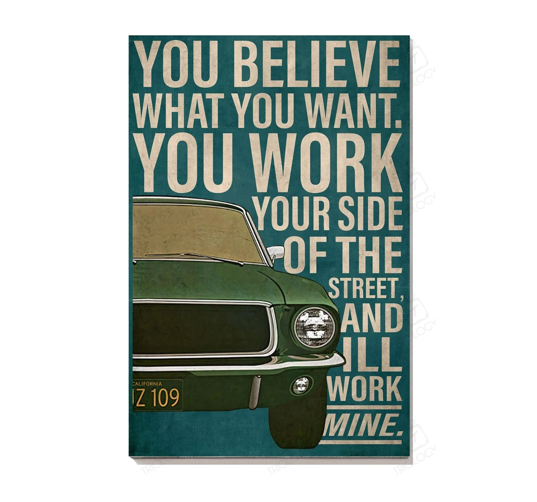 Poster, Canvas - You Believe What You Want Motivation Gallery Artfor Car Repair Shop S Print Framed Wall Art