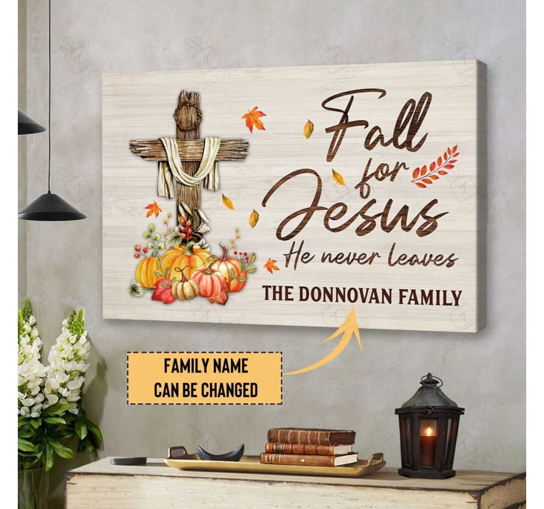 Poster, Canvas - Fall Jesus He Never Leaves Custom Name Gallery Canvas Thanksgiving Print Framed Wall Art