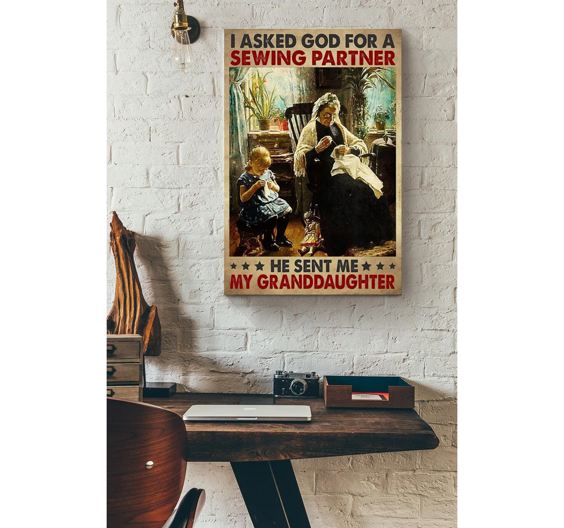 Poster, Canvas - I Asked God A Sewing Partner And He Sent Me My Granddaughter Ideas Idea S Print Framed Wall Art