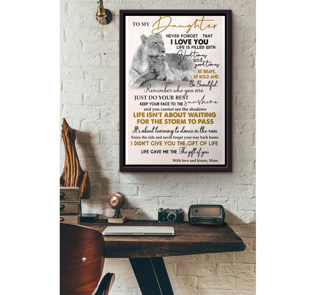 Poster, Canvas - Lion To My Daughter Never Forget That I Love You Life Is Filled With Hard Times Matte Print Framed Wall Art
