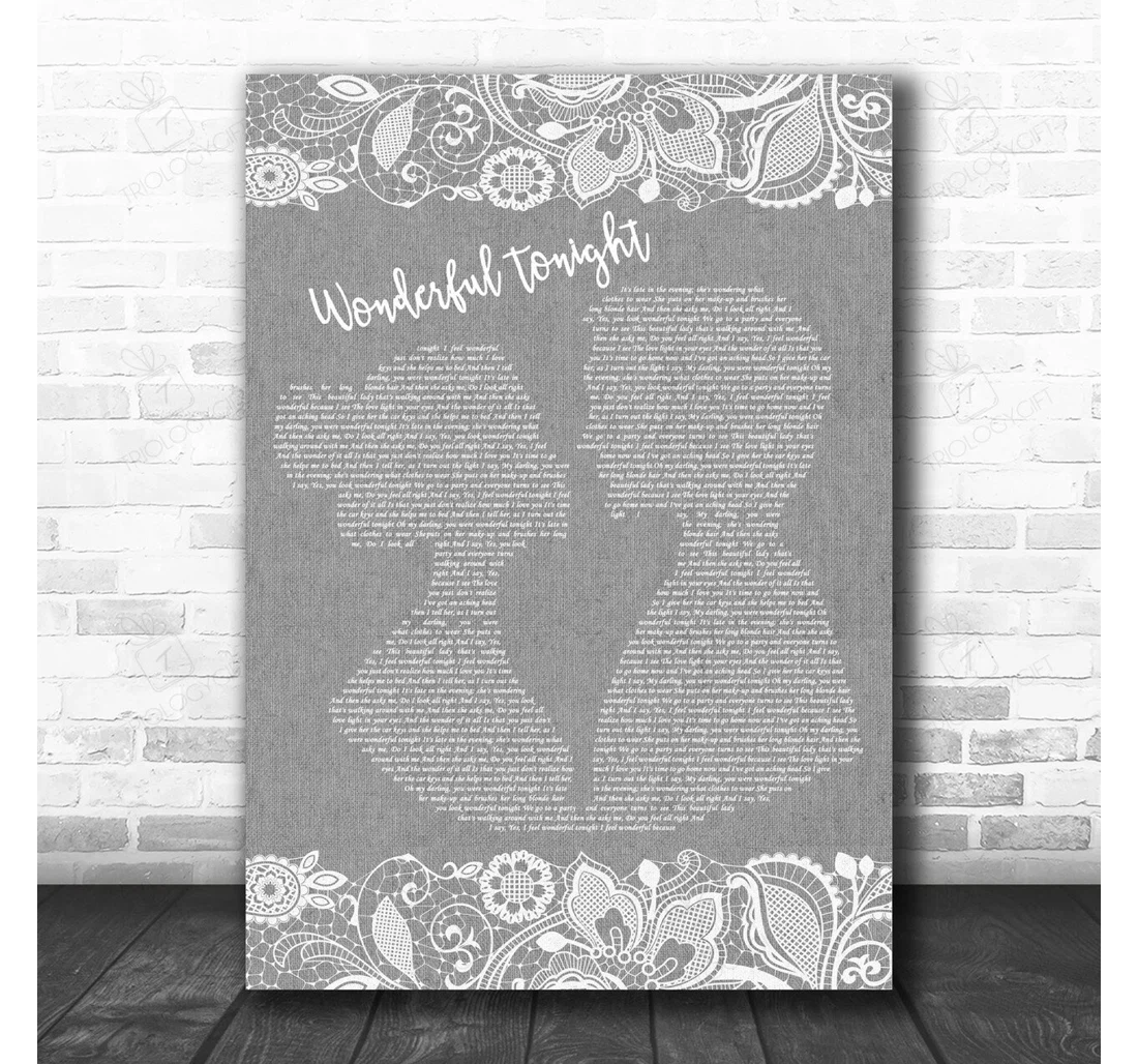 Poster, Canvas - Eric Clapton Wonderful Tonight Burlap Lace Grey Song Lyric Personalised Lyrics Custom Print Framed Wall Art