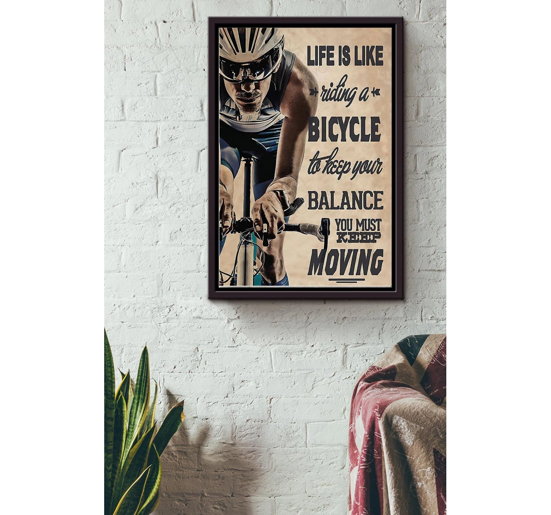 Poster, Canvas - Cycling Life Is Like Riding Bicycle Sport Male Father Fathers Day Boys Day Athletes Sportman Sport Lover Bicycle Repair Shop Matte S Print Framed Wall Art