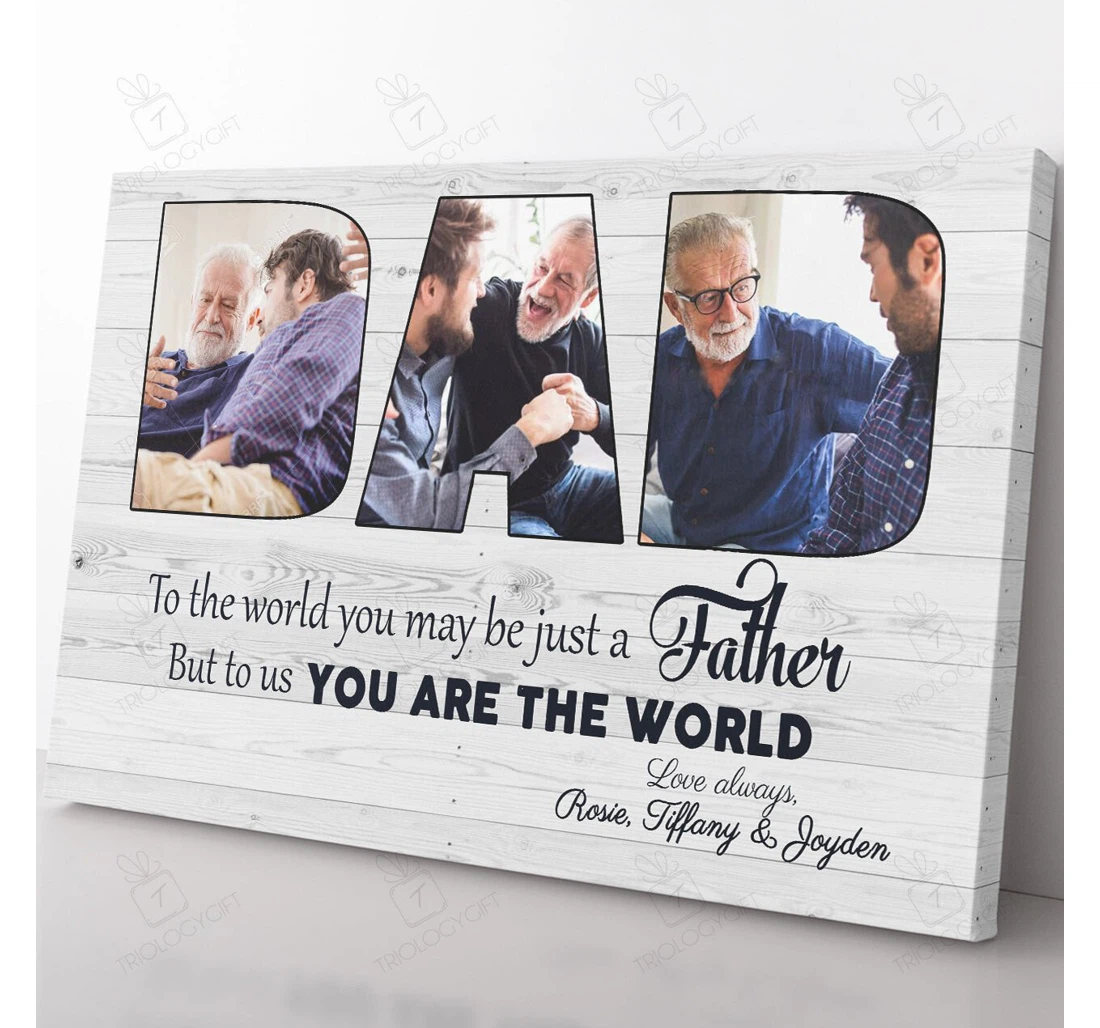 Poster, Canvas - Personalized Ideas Dad To The World You Just A Father Ideas Father's Day S Print Framed Wall Art