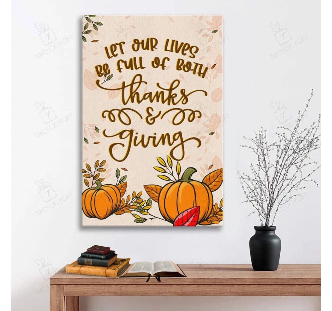 Poster, Canvas - Let Our Lives Be Full Of Both Thanks And Giving Thanksgiving Gallery Idea Print Framed Wall Art