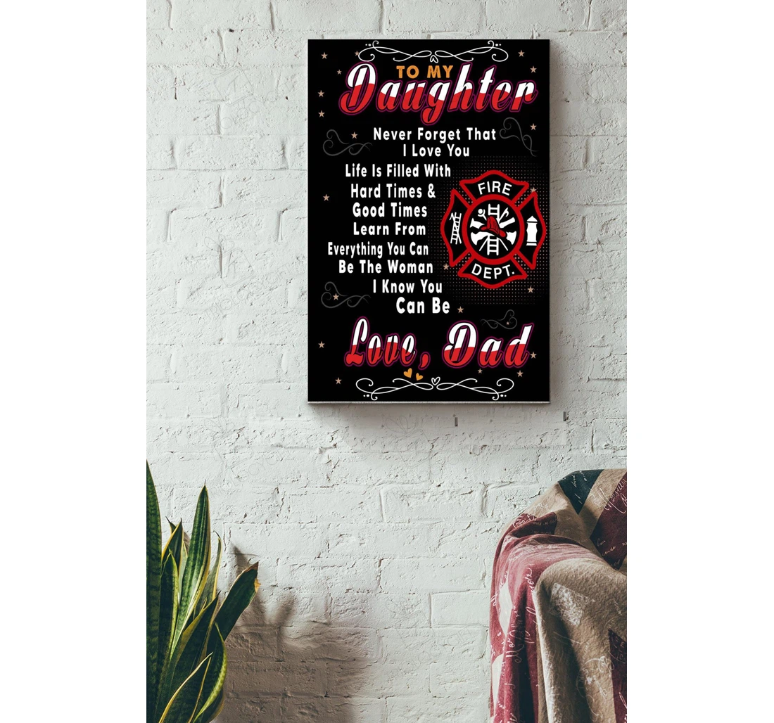 Poster, Canvas - To My Daughter Never Forget That Fire Tshirt Gallery Idea Print Framed Wall Art