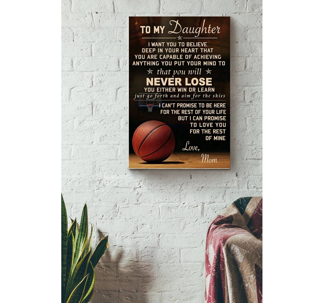 Poster, Canvas - To My Daughter Never Lose Motherhood Gallery Daughter Little Girl Baby Girl Female Basketball Player Basketball Club Gallery Idea S Print Framed Wall Art