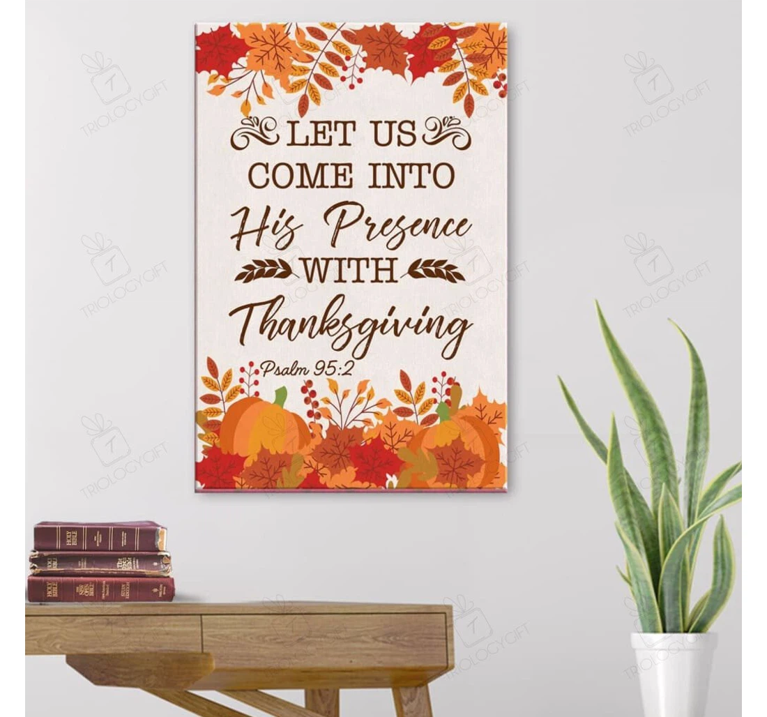 Poster, Canvas - Let Us Come Into His Presence With Thanksgiving Psalm Gallery Idea Print Framed Wall Art