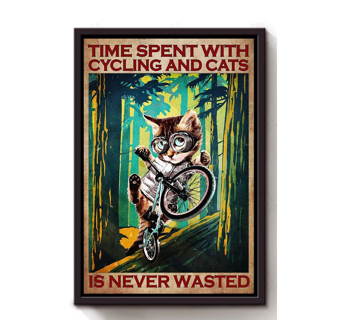 Poster, Canvas - Time Spent With Cycling And Cats Is Never Wasted Cyclist Cat Lover Print Framed Wall Art