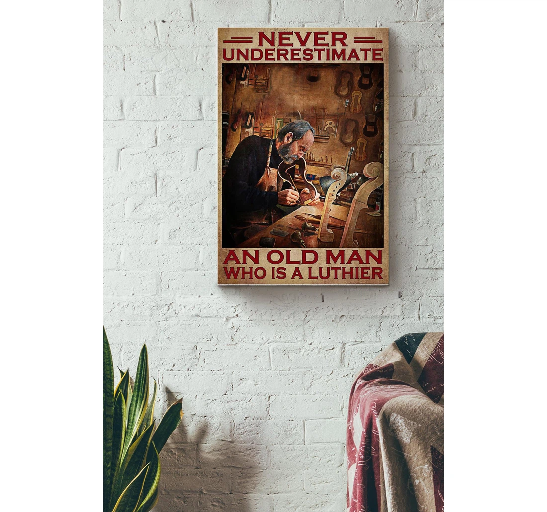 Poster, Canvas - Never Underestimate An Old Man Who Is A Luthier Violin Luthier Gallery Idea Print Framed Wall Art