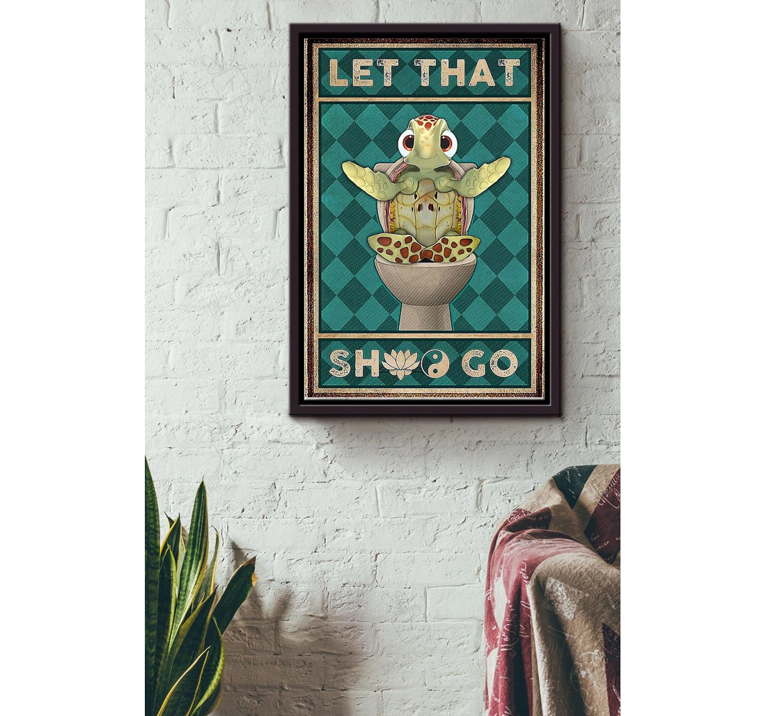 Poster, Canvas - Turtle In Toilet Let That Shit Go Girl Lover Turtle Lover Sea Creature Lover Ocean Lover Houseware Shop Matte S Print Framed Wall Art