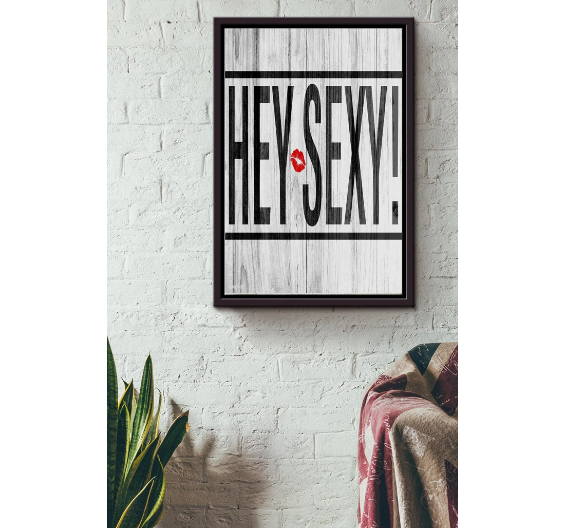 Poster, Canvas - Romantic Lips Hey Sexy Typography Girl Bff Matte S Print Framed Wall Art