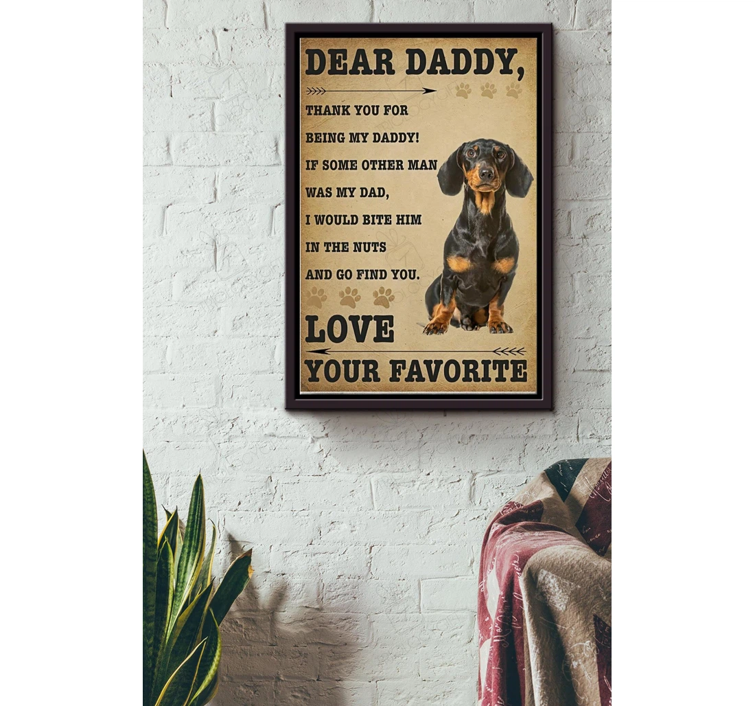 Poster, Canvas - Dear Daddy Your Favorite Father Father's Day Dad's Dachshund Lover Matte S Print Framed Wall Art