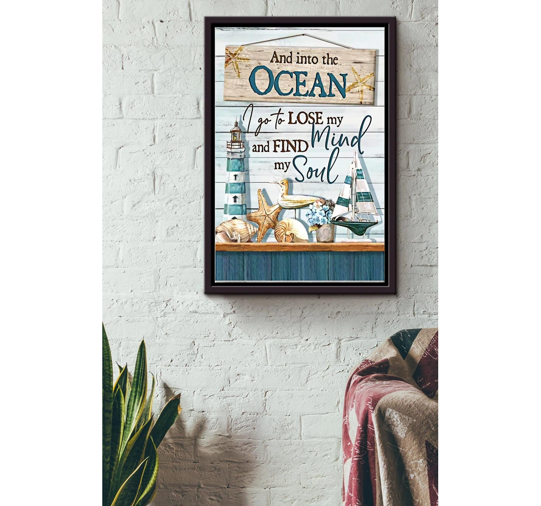 Poster, Canvas - Into Ocean I Go To Lose My Mind And Find My Soul Ocean Tourism Sailor Souvenir Shop Ocean Lover Matte S Print Framed Wall Art