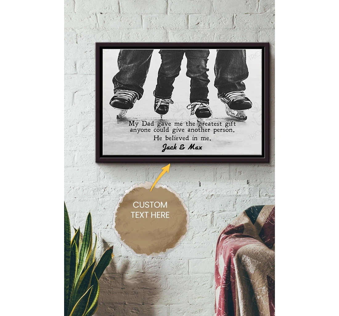 Poster, Canvas - Dad Believed In Me Personalized Father Daddy Dad Father's Day Papa Matte S Print Framed Wall Art