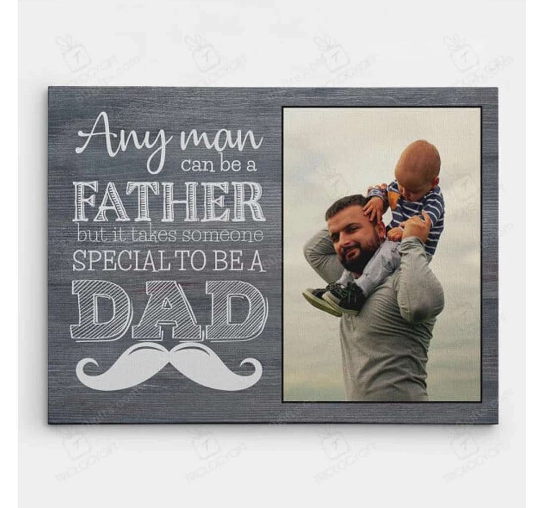 Poster, Canvas - Personalized And Name Father's Day Any Man Can Be A Father Customized Frames Print Framed Wall Art