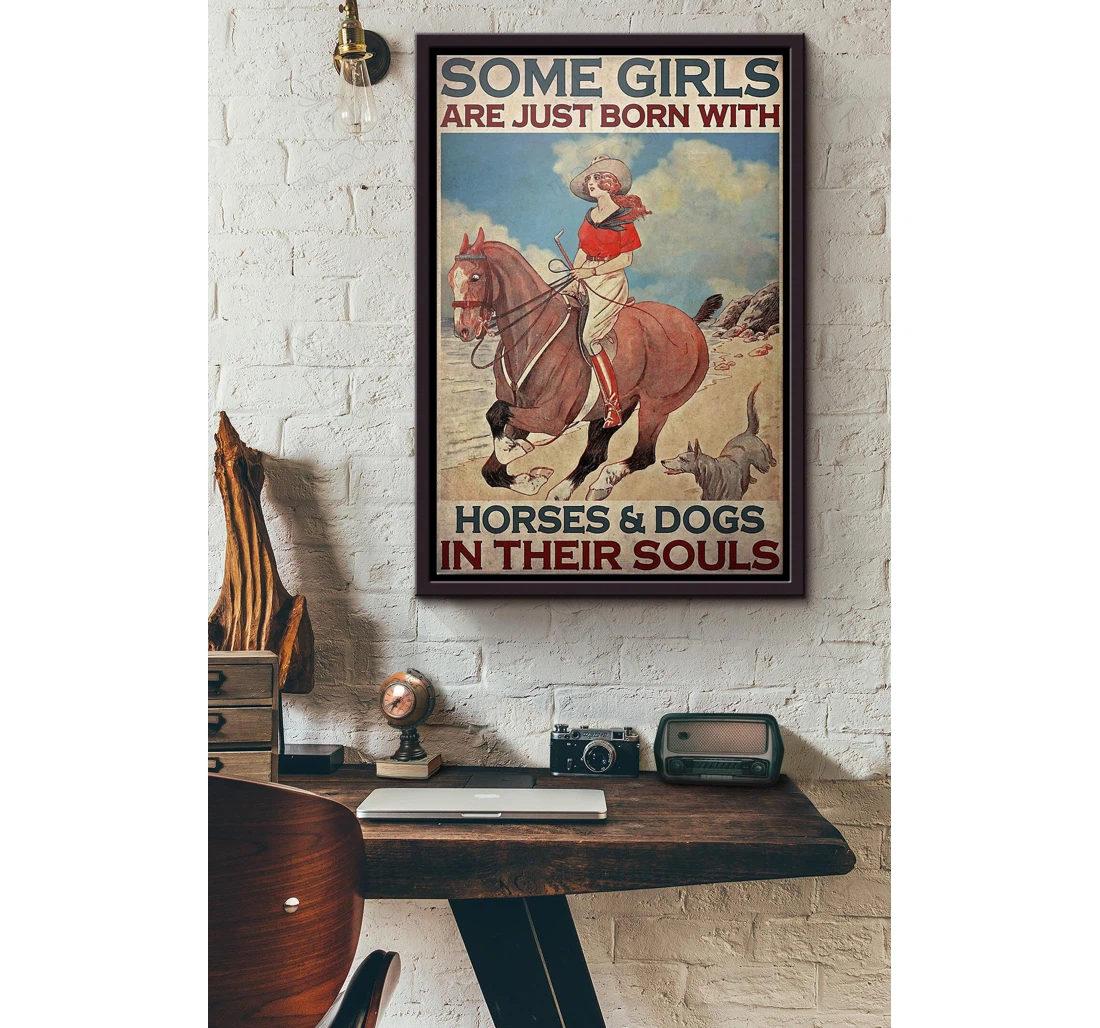 Poster, Canvas - Some Girls Are Just Born With Horses And Dogs In Their Soul Matte Print Framed Wall Art