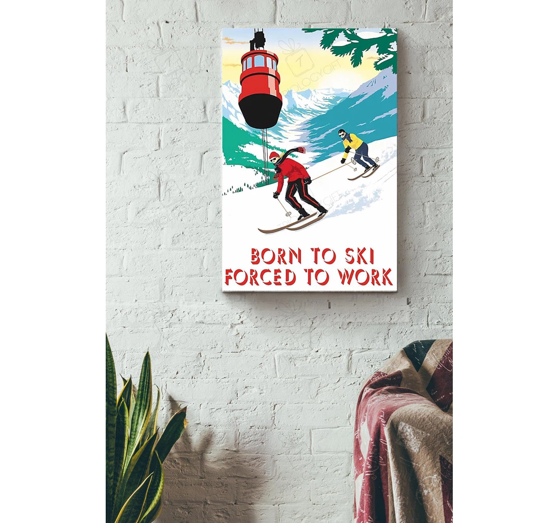Poster, Canvas - Skiing Born To Ski Forced To Work Gallery Idea Print Framed Wall Art