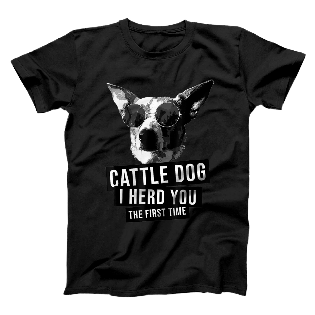 Personalized Australian Cattle Dog I Herd You The First Time Heeler Gift T-Shirt