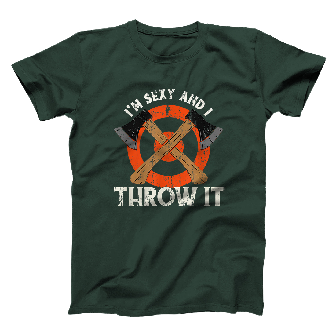 I'm Sexy and I Throw It, Axe Throwing TShirt All Star Shirt