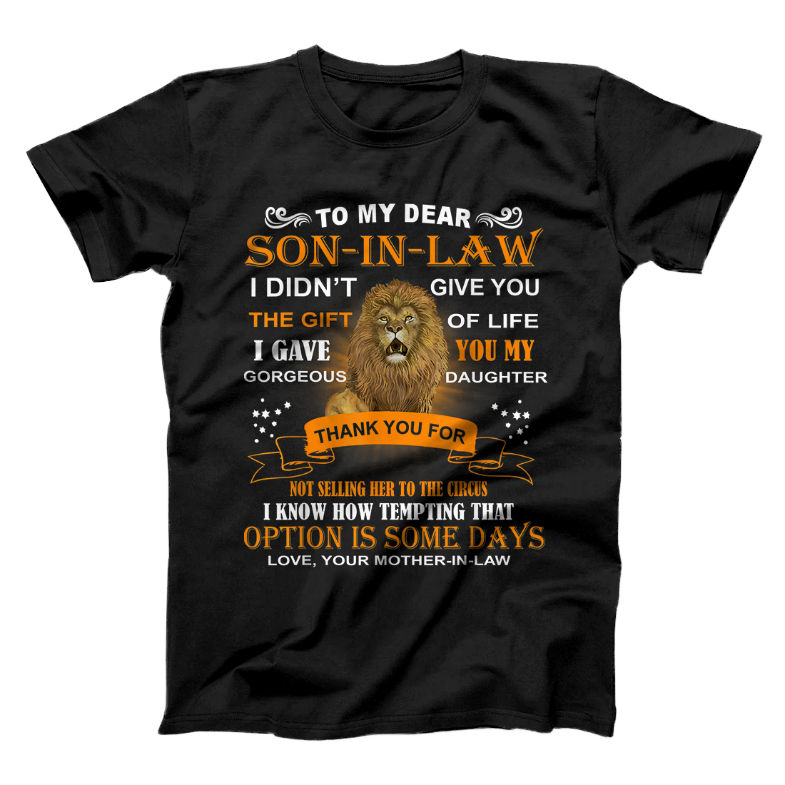 Personalized To My Dear Son-In-Law I Didn't Give You The Gift Of Life T-Shirt