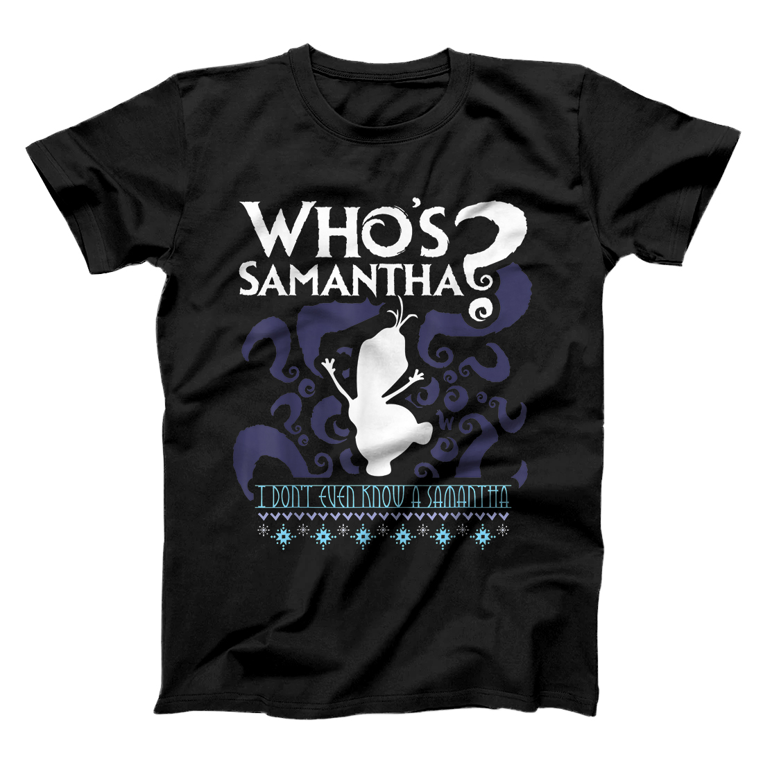 Personalized Who's Samantha Funny Frozen Snowman Questions T-Shirt