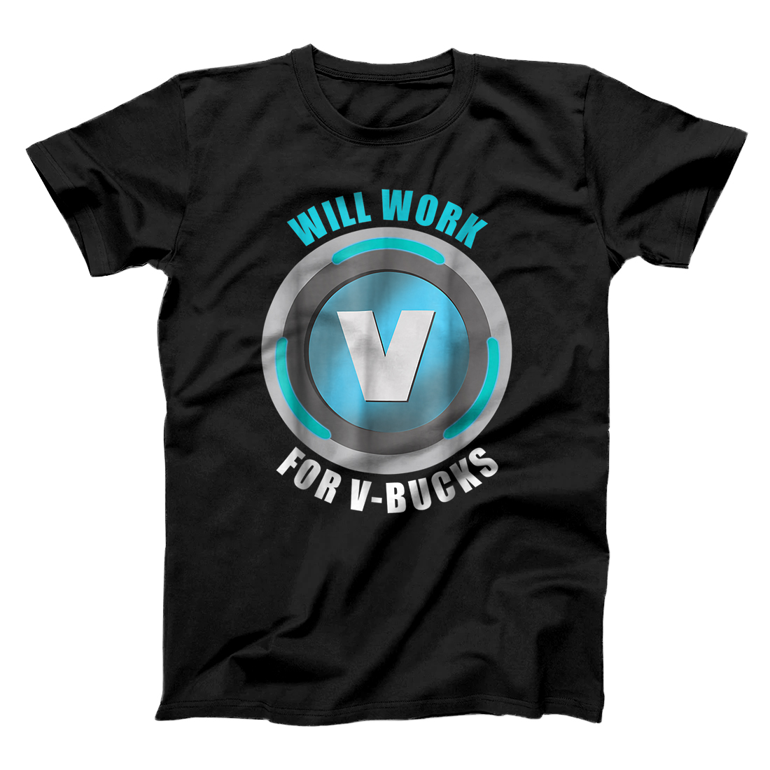 Personalized Will Work For V-Bucks Gamer V Bucks T-Shirt