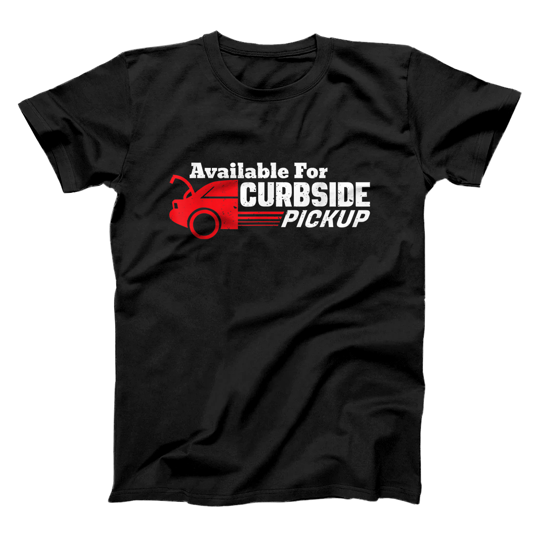 Personalized Available For Curbside Pickup - Car Owners Funny Saying Gift T-Shirt