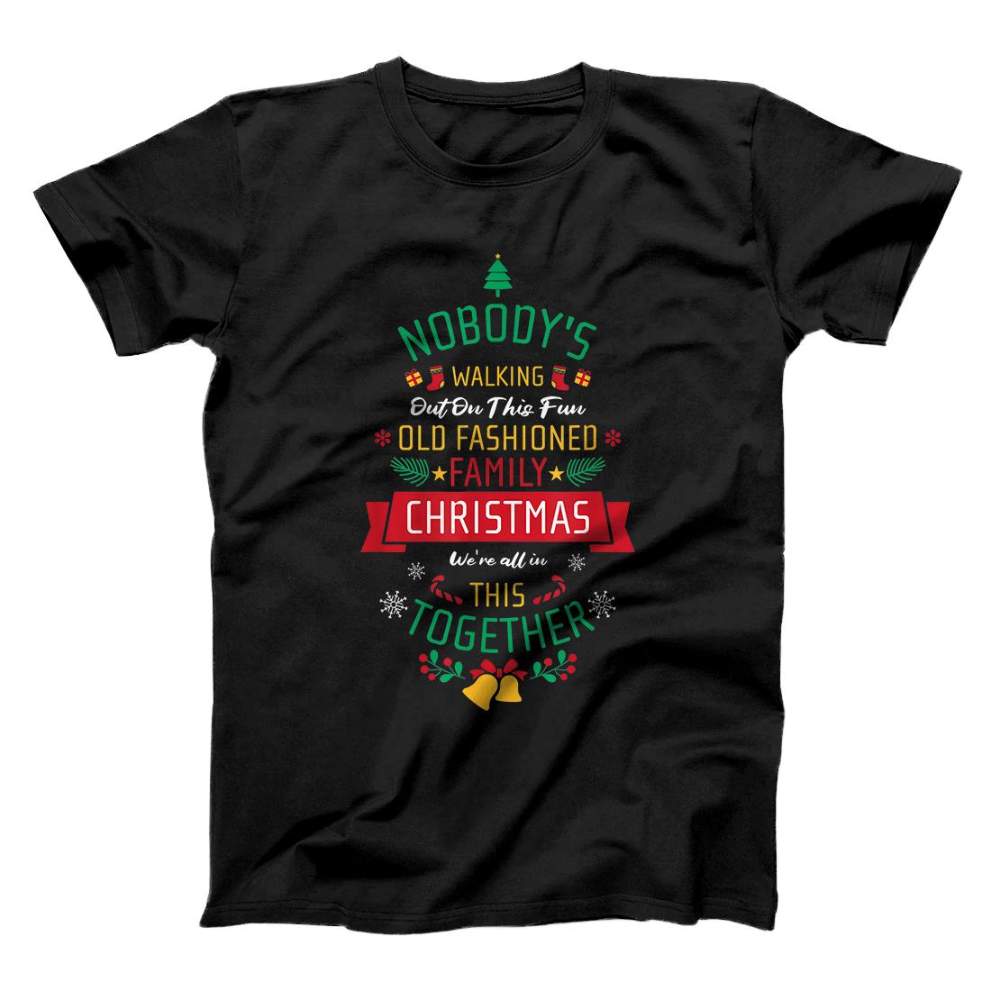 Personalized Nobody's Walking Out On This Fun Old Family Christmas Xmas T-Shirt