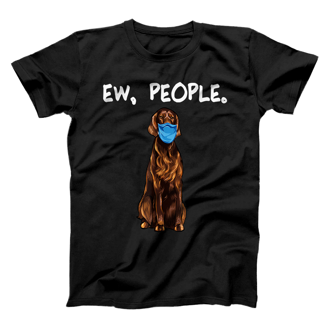 Personalized Irish Setter Ew People Dog Wearing Face Mask T-Shirt