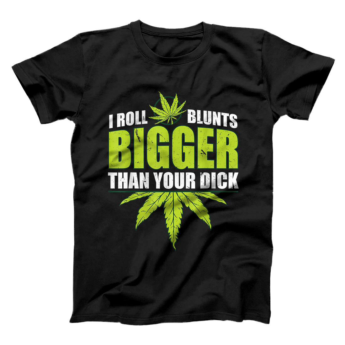 Personalized I Roll Blunts Bigger than Your Dick T-Shirt