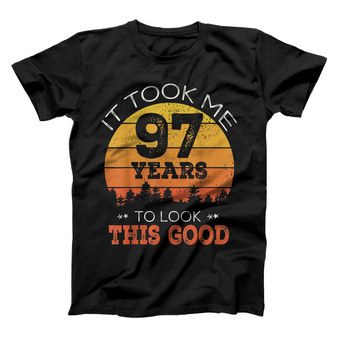 Personalized It Took Me 97 Years To Look This Good Funny Birthday Gift T-Shirt