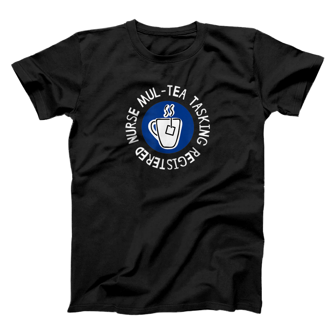 Personalized Mul-Tea Tasking Registered Nurse RN Tea Lover Pun Word Play T-Shirt