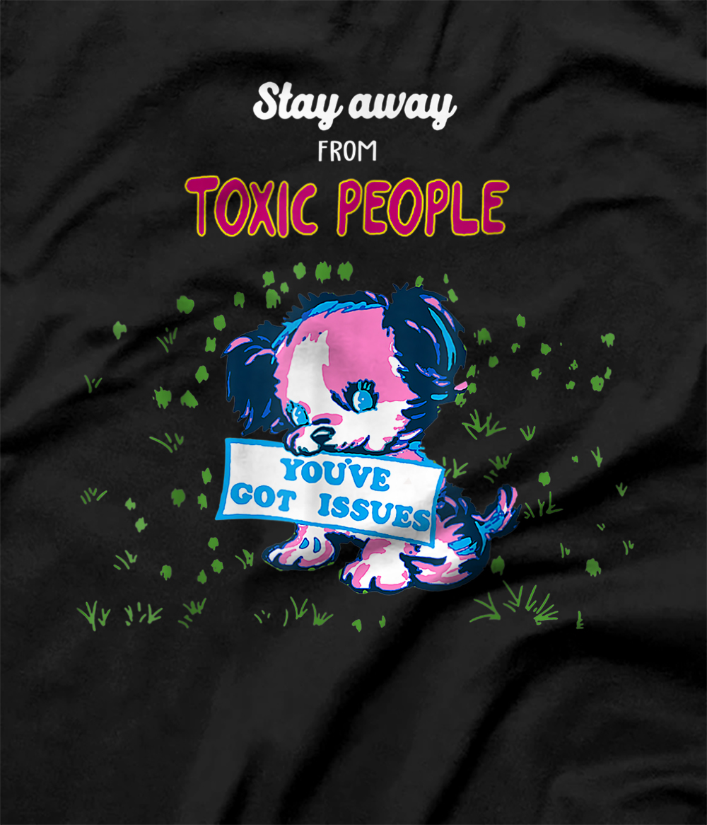 stay away from toxic people shirt