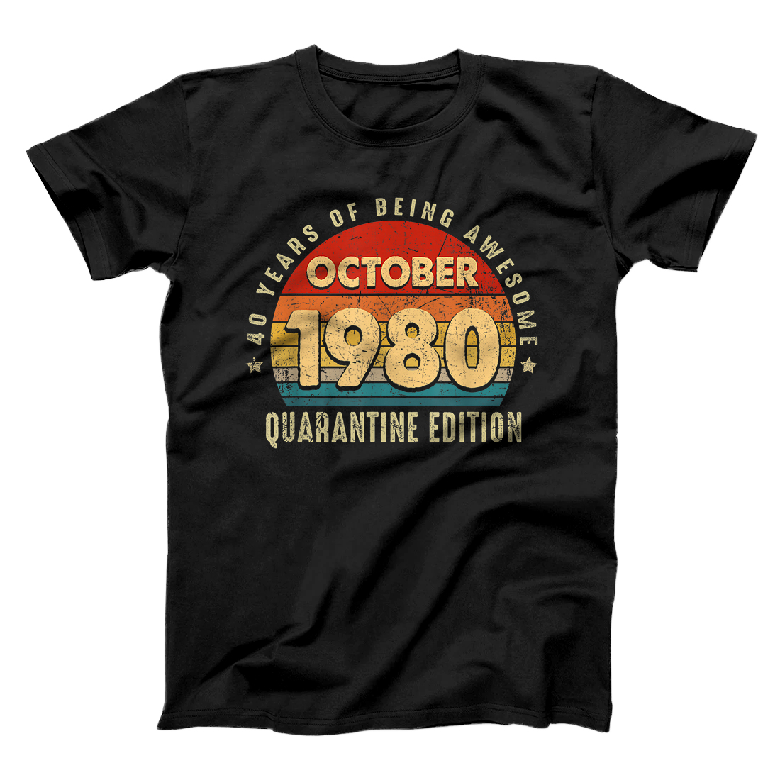 Personalized 40 Years Birthday Vintage Born In October 1980 Quarantine T-Shirt