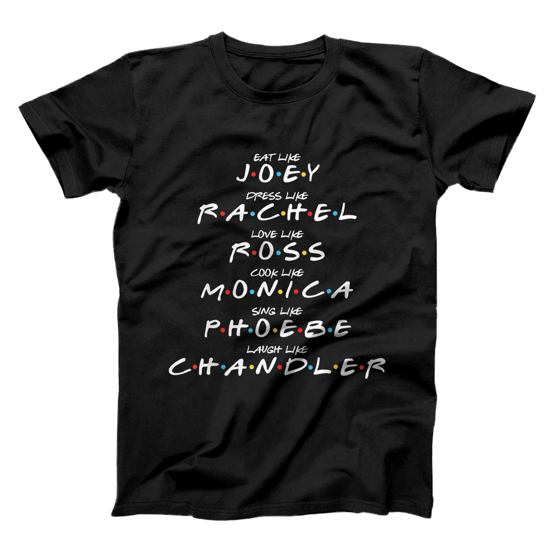 Personalized Best Friends Like Rachel Ross Joey Monica Chandler Phoebe T-Shirt