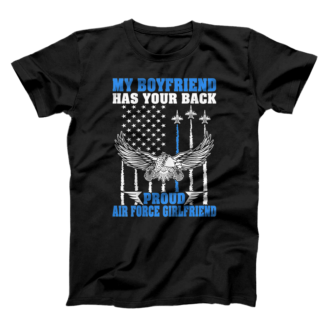 Personalized My Boyfriend Has Your Back Proud Air Force Girlfriend Gift T-Shirt
