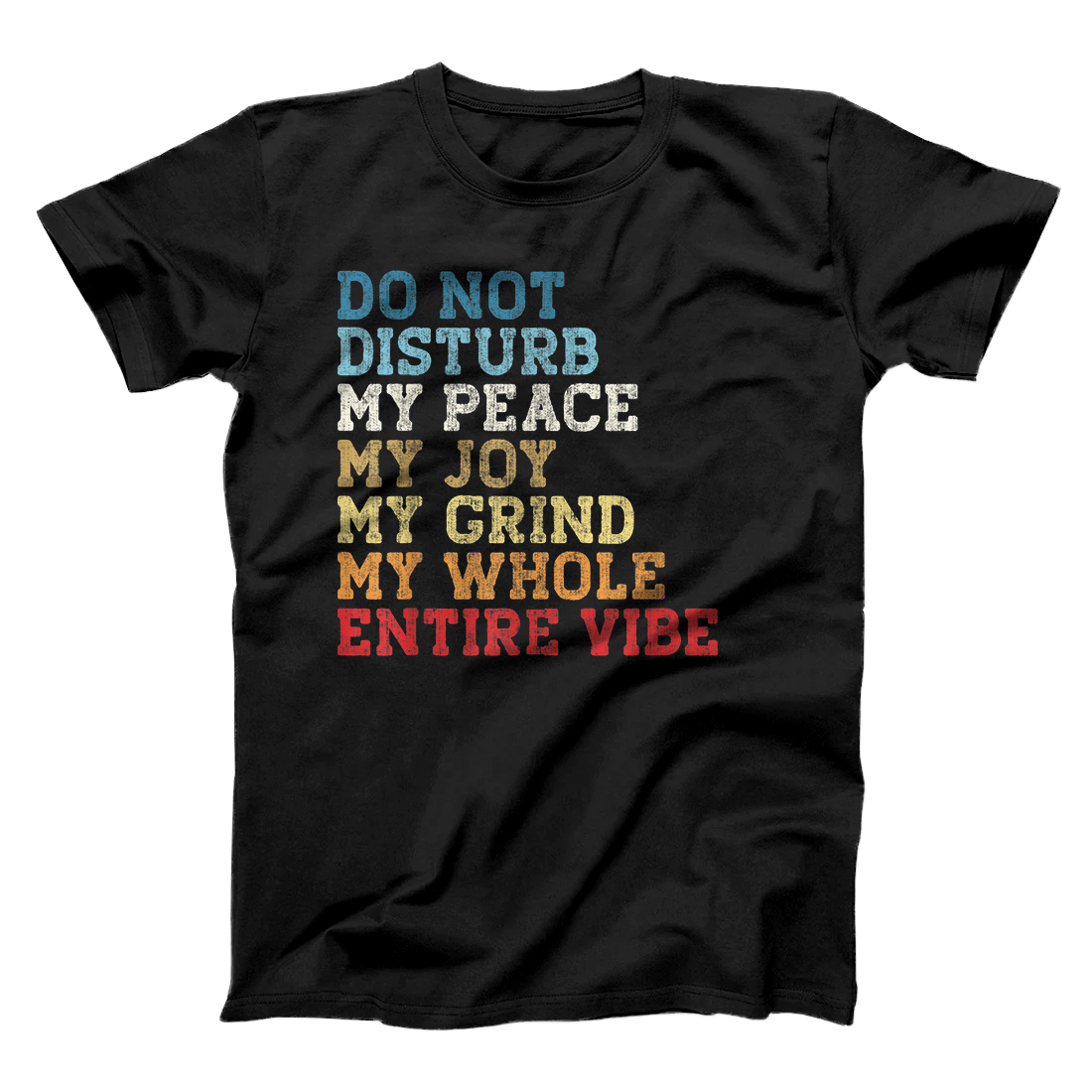 Personalized Do Not Disturb My Peace My Joy My Grind My Whole Entire Vibe T-Shirt